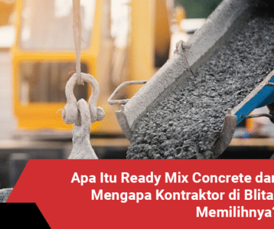 blog Apa Itu Ready Mix Concrete dan Mengapa Kontraktor di Blitar Memilihnya